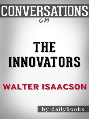 cover image of The Innovators--by Walter Isaacson​​​​​​​ | Conversation Starters